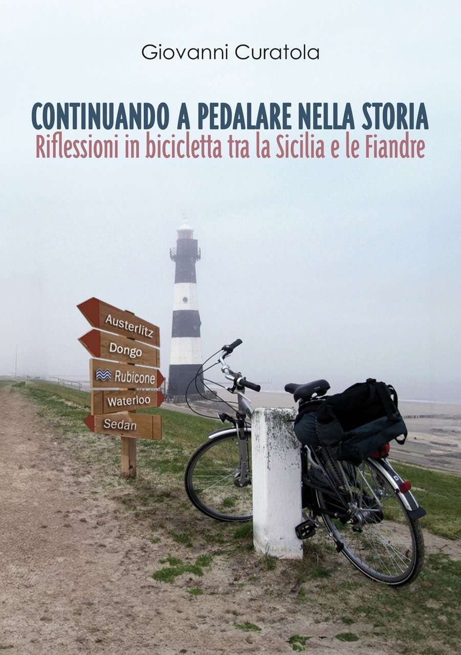 Continuando a pedalare nella storia. Riflessioni in bicicletta tra la …