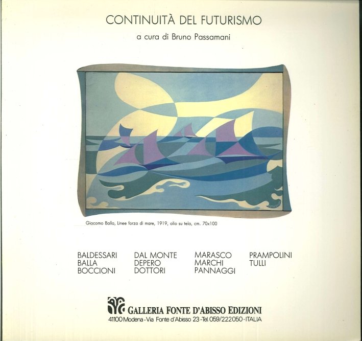 Continuità del Futurismo. Baldessari Balla Boccioni Dal Monte Depero Dottori Marasco Marchi Pannaggi Prampolini Tulli