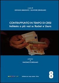 Contrappunto in tempo di crisi. Inchiesta a più voci su Racket e Usura, Palermo, Solidaria, 2012