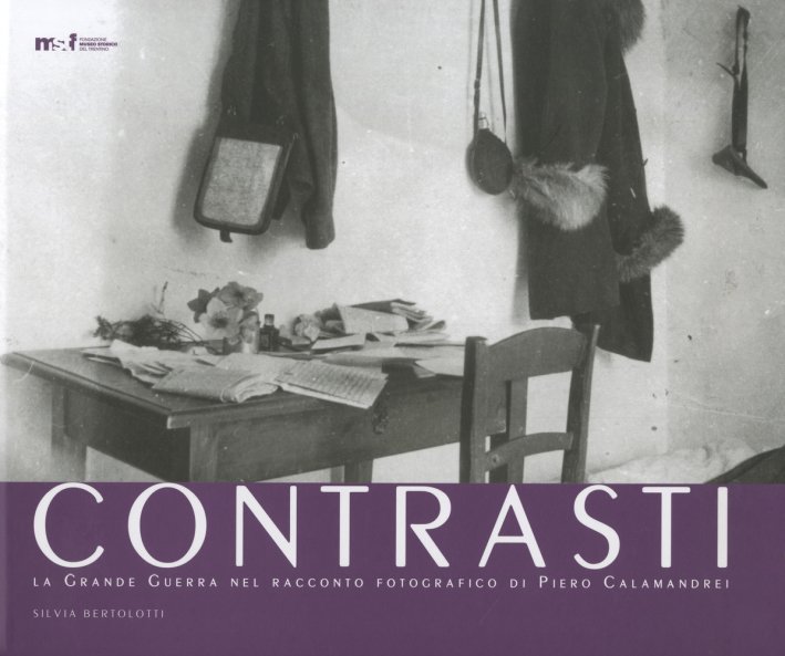 Contrasti. Piero Calamandrei e il racconto fotografico di Piero Calamandrei.