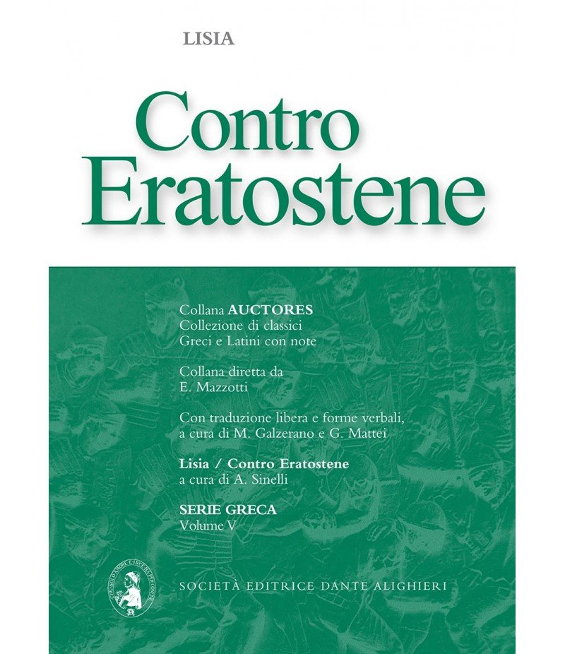 Contro Eratostene. Serie Greca. Volume V, Roma, Società Editrice Dante …