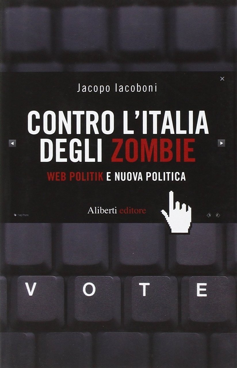 Contro l'Italia degli zombie. Web politik e nuova politica, Reggio …