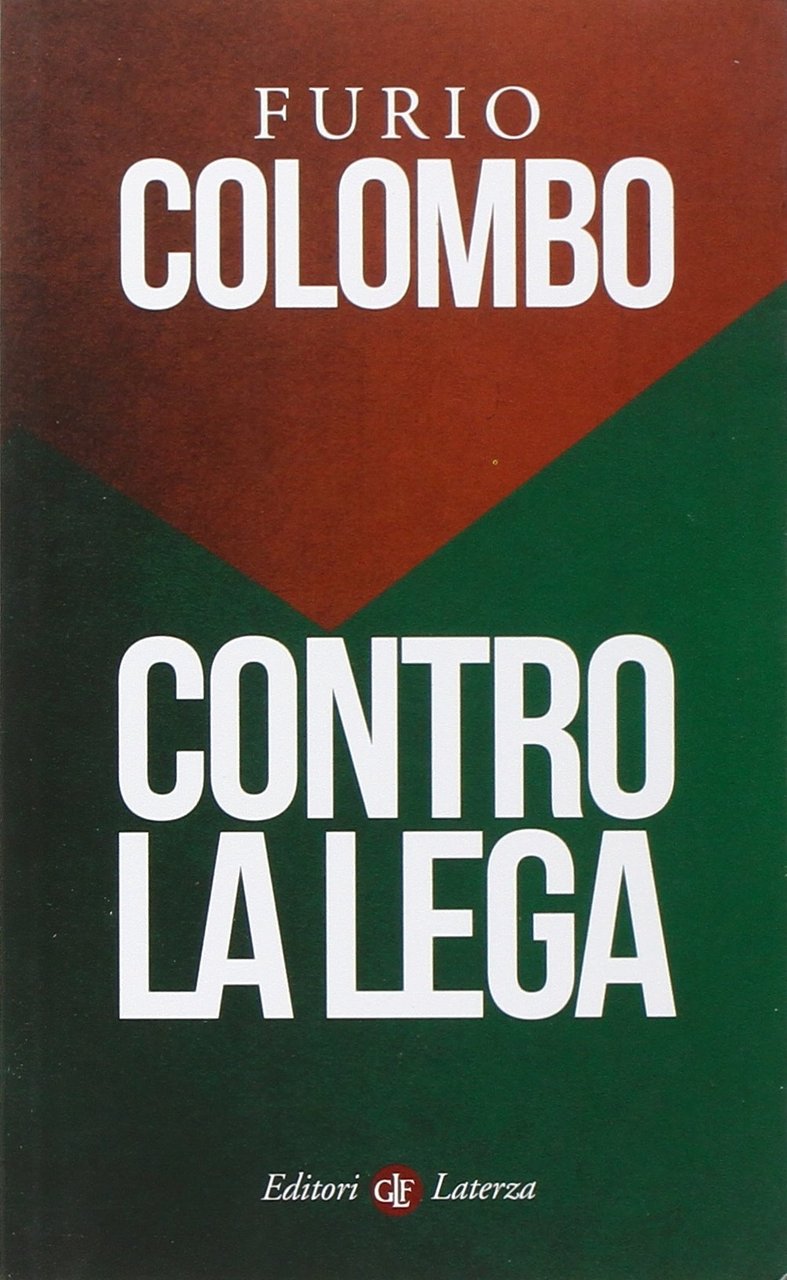Contro la Lega, Bari, Gius. Laterza & Figli, 2012 | Immagine principale