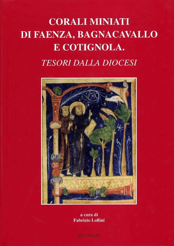 Corali miniati di Faenza, Bagnocavallo e Cotignola. Tesori dalla diocesi, …
