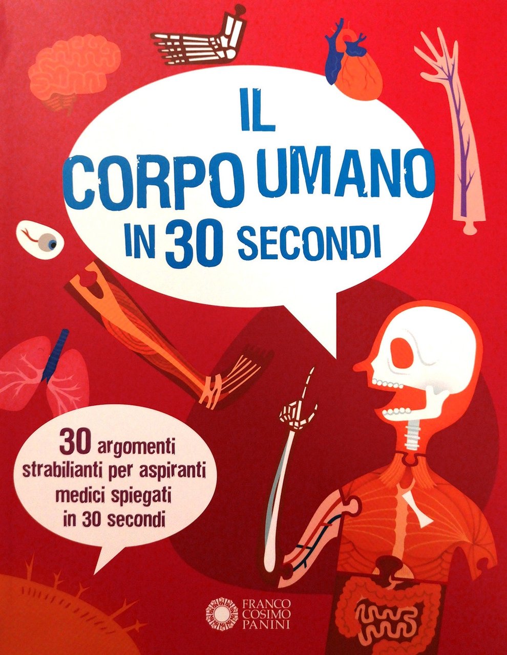 Corpo umano. In 30 secondi, Modena, Franco Cosimo Panini Editore, …