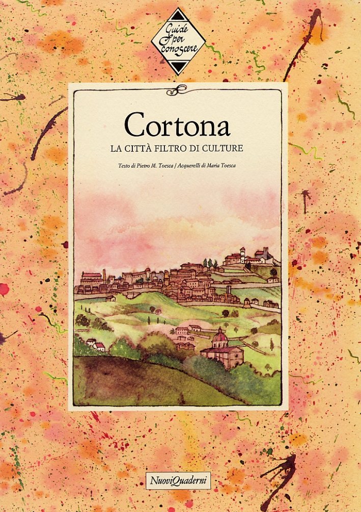 Cortona. La Città Filtro di Culture, San Gimignano, Nuovi Quaderni, …