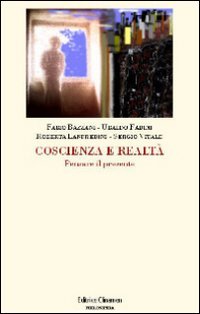 Coscienza e realtà. Pensare il presente, Firenze, Clinamen, 2010