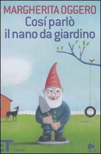 Così parlò il nano da giardino, Torino, Giulio Einaudi Editore, …