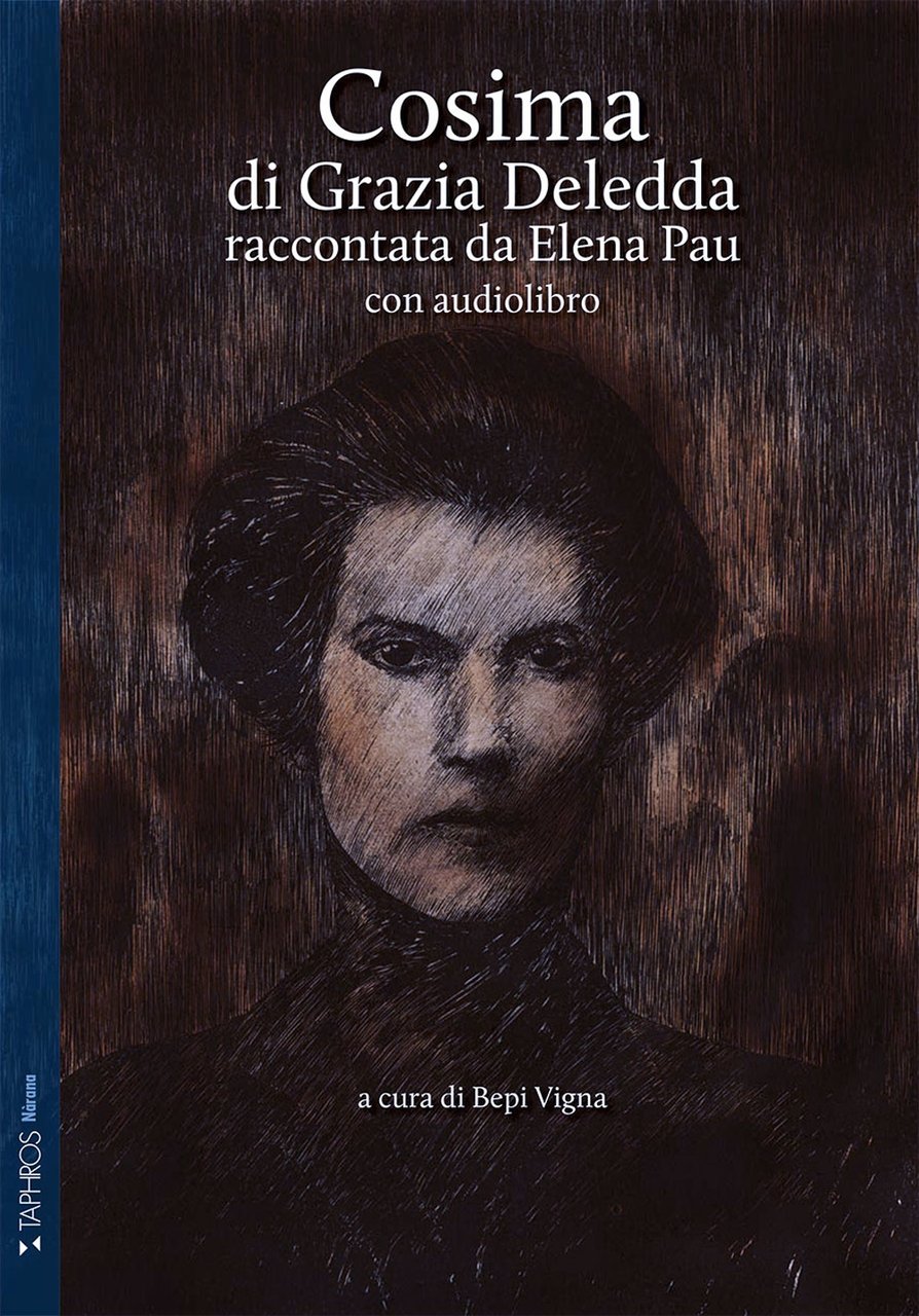 Cosima di Grazia Deledda raccontata da Elena Pau. Con audiolibro