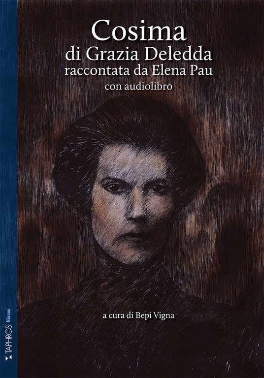 Cosima di Grazia Deledda raccontata da Elena Pau. Con audiolibro