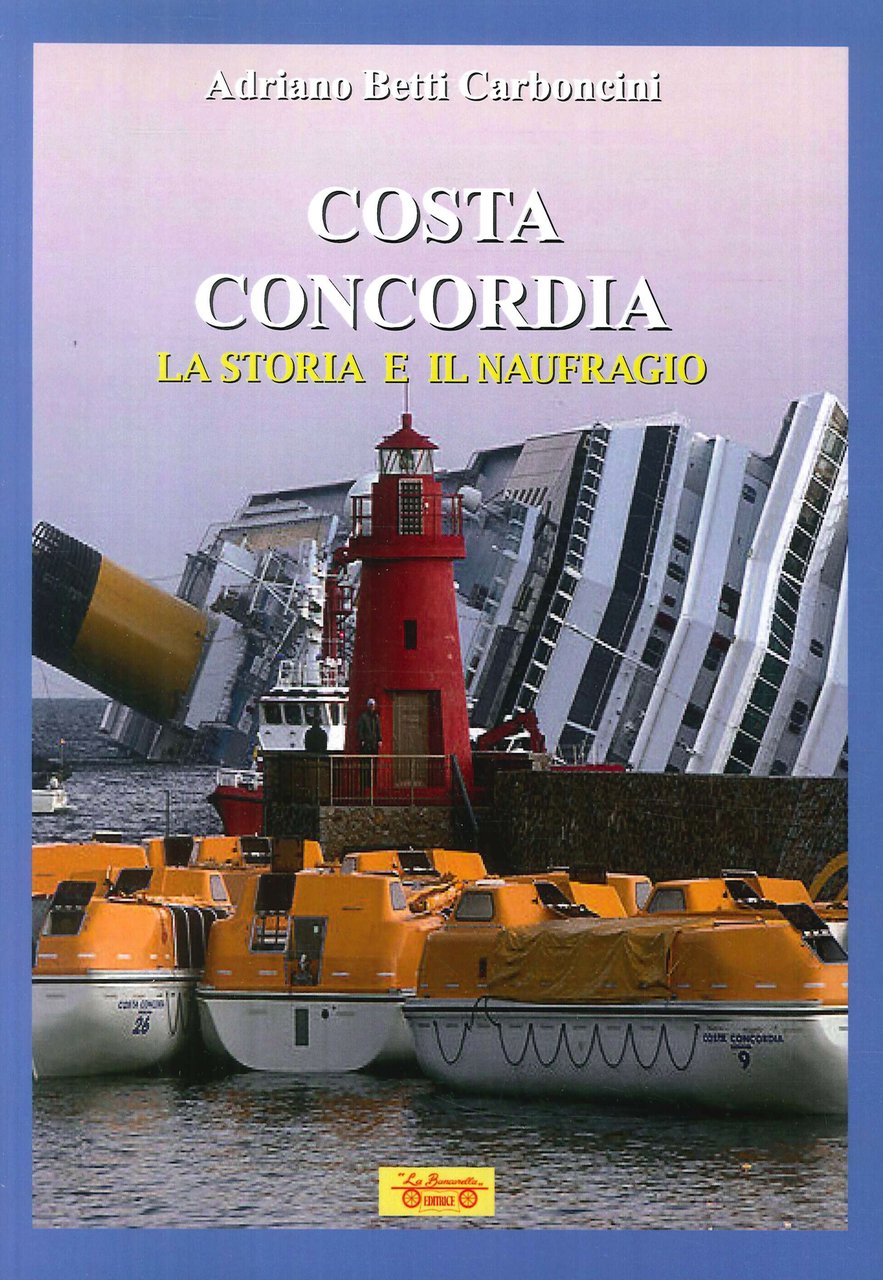 Costa Concordia. La Storia e il Naufragio