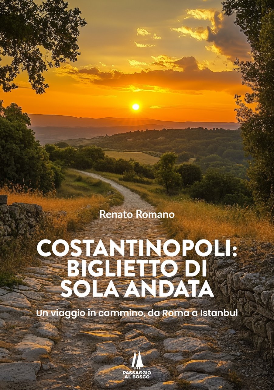 Costantinopoli: biglietto di sola andata. Un viaggio in cammino, da …