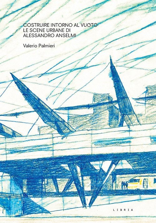 Costruire intorno al vuoto. Le scene urbane di Alessandro Anselmi | Immagine principale