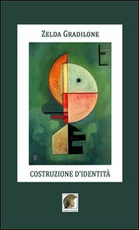 Costruzione d'identità, Gallico di Reggio Calabria, Casa Editrice Leonida, 2010