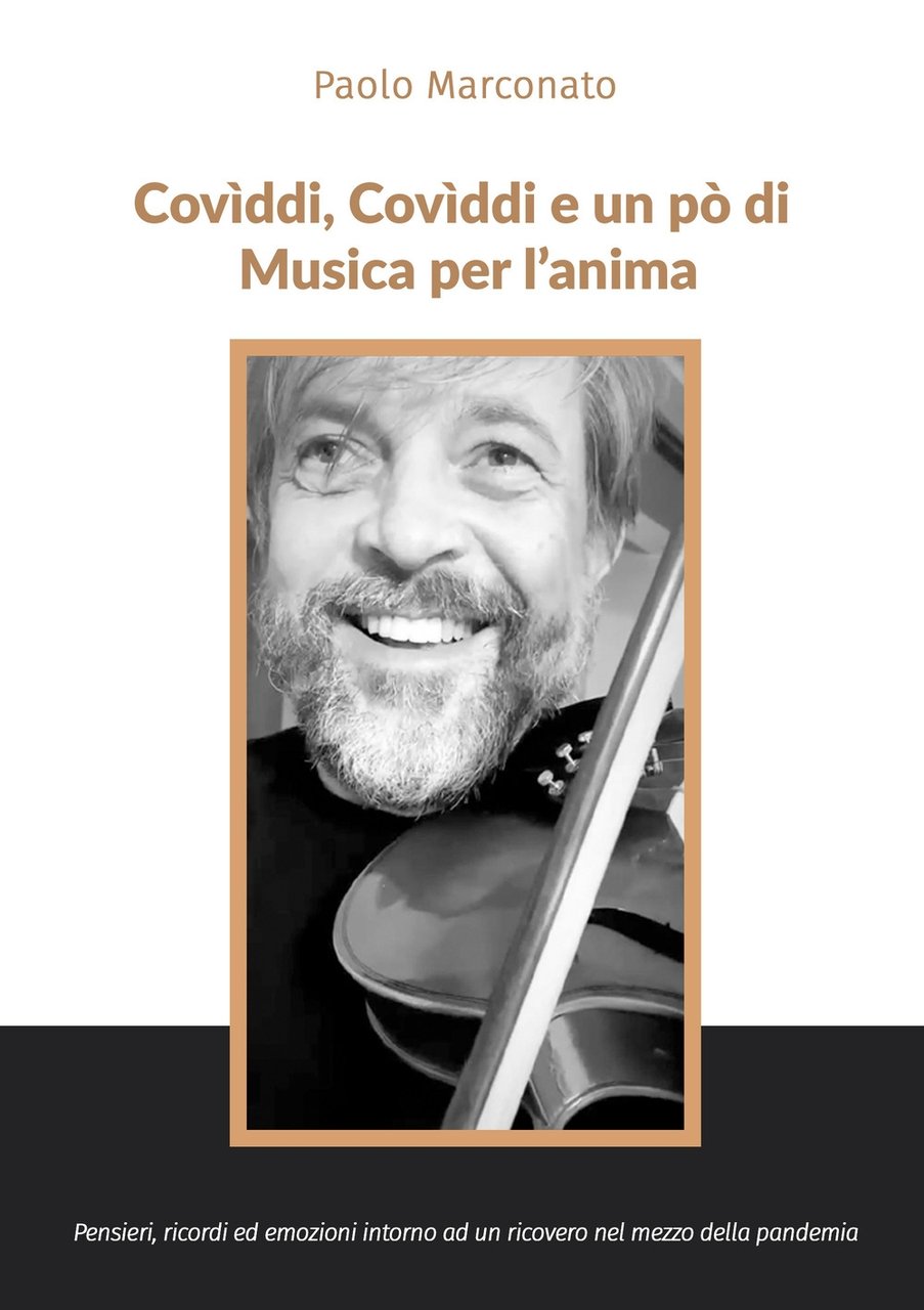 Covìddi, covìddi e un po' di musica per l'anima. Pensieri, …