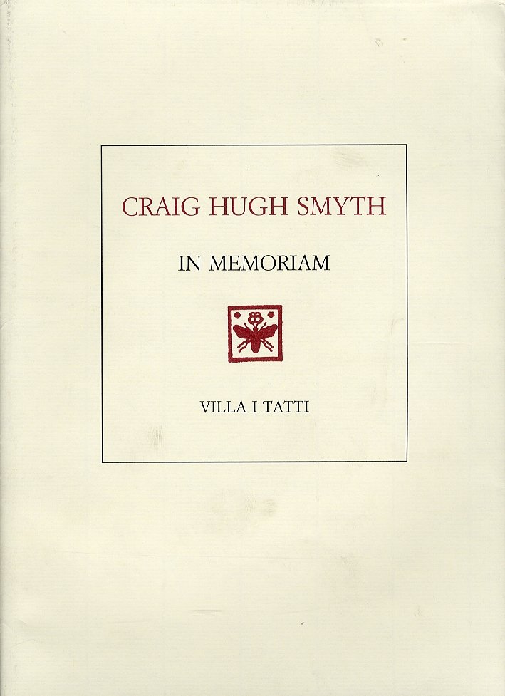 Craig Hugh Smyth. In Memoriam, Firenze, Casa Editrice Leo S. …