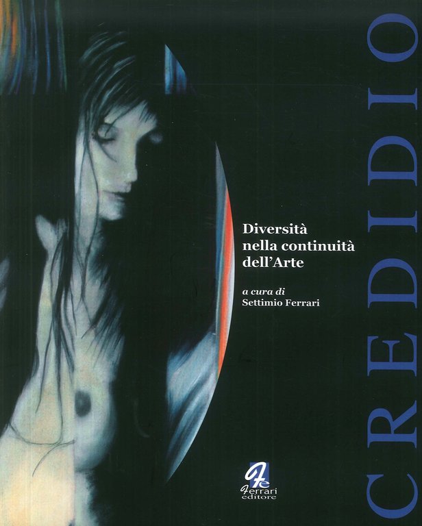 Credidio. Diversità nella continuità dell'arte, Rossano, Ferrari Editore, 2006