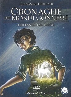 Cronache dei mondi connessi - I difensori del parco - …