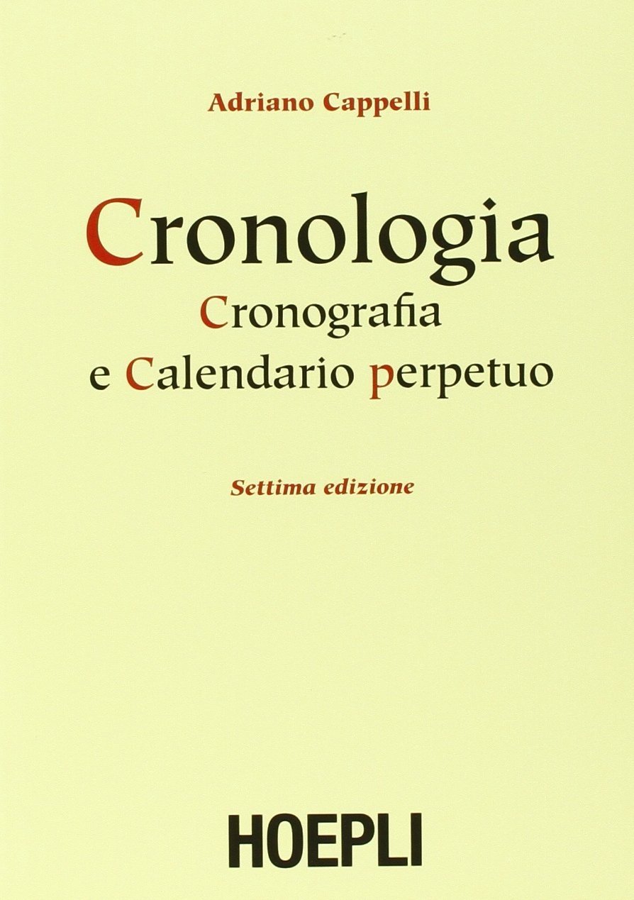 Cronologia, cronografia e calendario perpetuo. Dal principio dell'era cristiana ai …