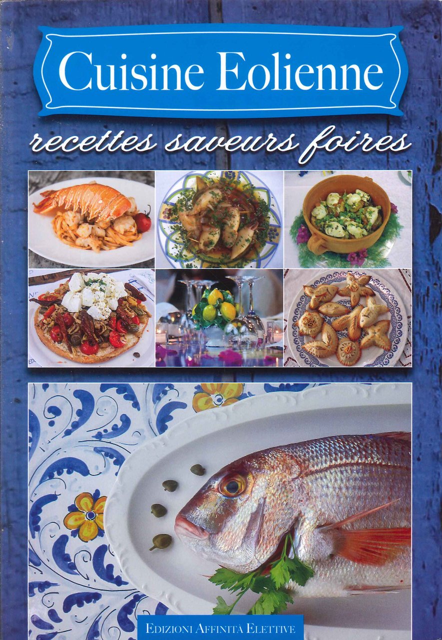 Cuisine Eolienne. Recettes saveurs festivals