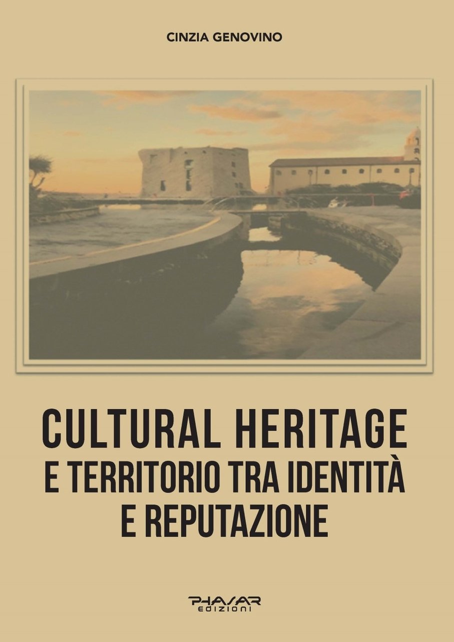 Cultural heritage e territorio tra identità e reputazione, Firenze, Phasar …