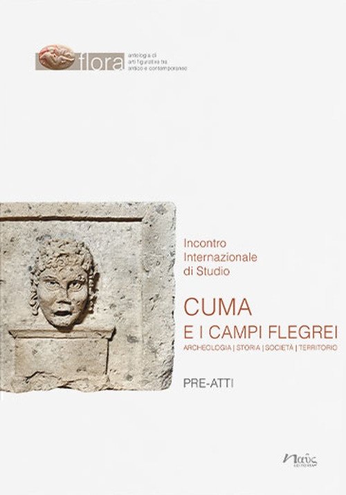 Cuma e i Campi Flegrei. Archeologia, storia, società, territorio.