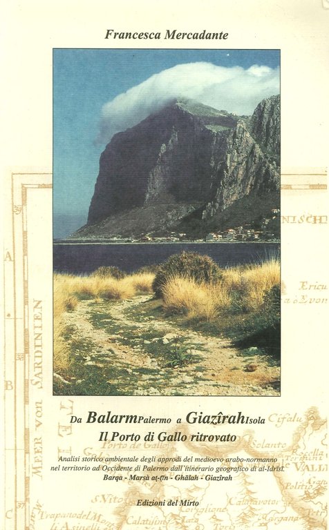 Da BalarmPalermo a GiazirahIsola. Il Porto di Gallo Ritrovato, Palermo, Edizioni del Mirto, 2001