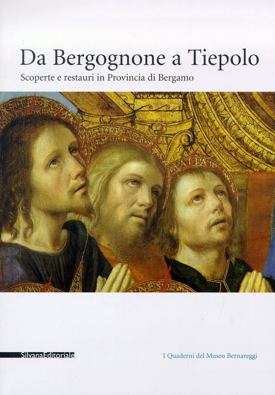 Da Bergognone a Tiepolo. Scoperte e restauri in provincia di Bergamo