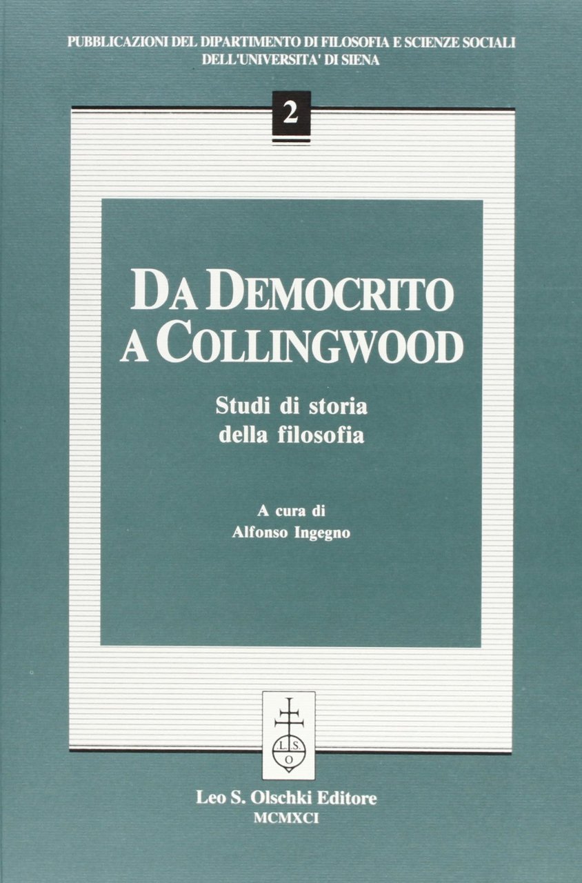 Da Democrito a Collingwood. Studi di storia della filosofia, Firenze, …