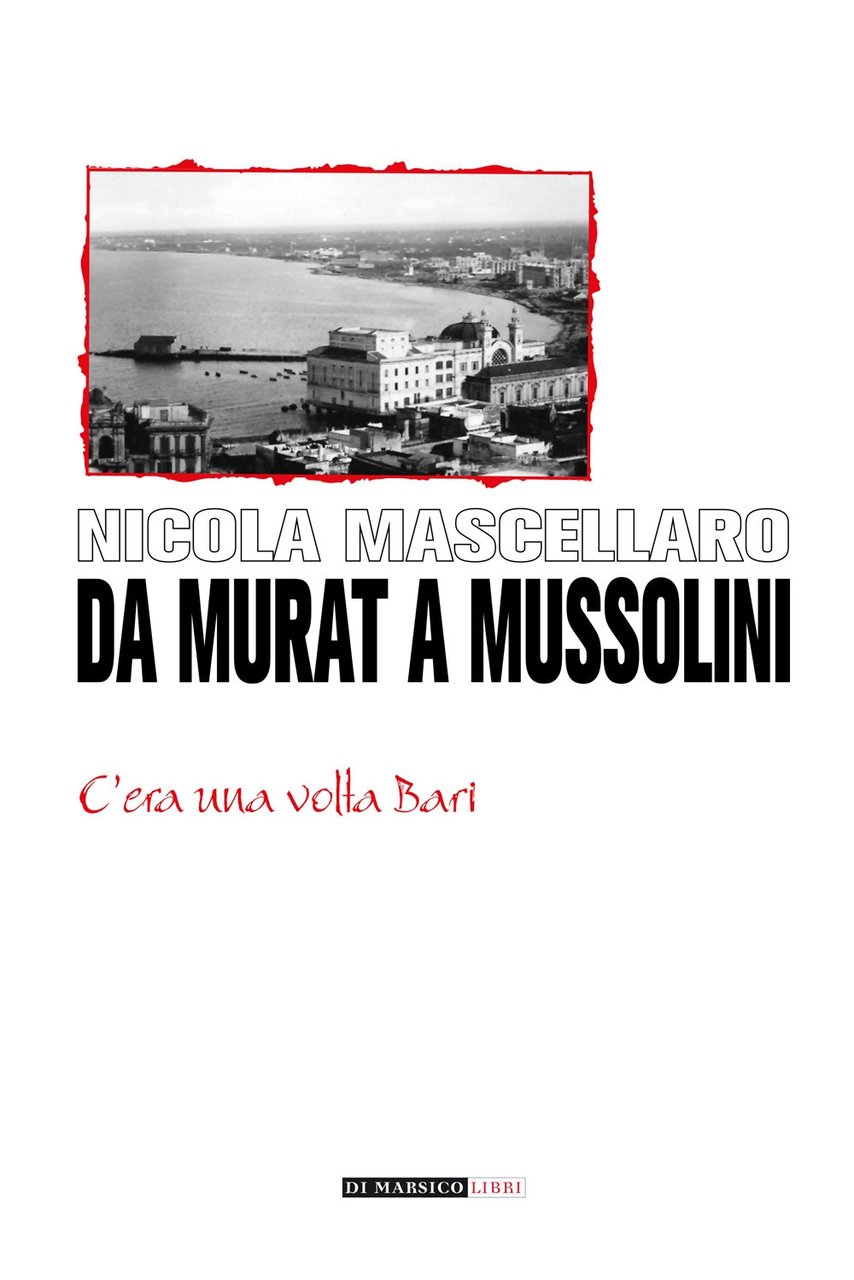 Da Murat a Mussolini. C'era una volta Bari | Immagine principale