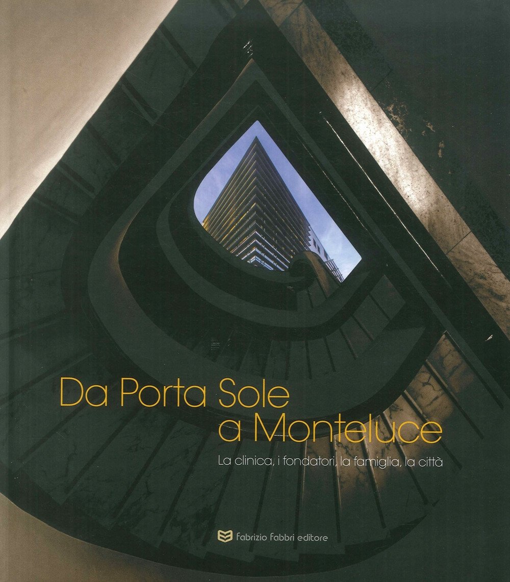 Da Porta Sole a Monteluce. La clinica, i fondatori, la …