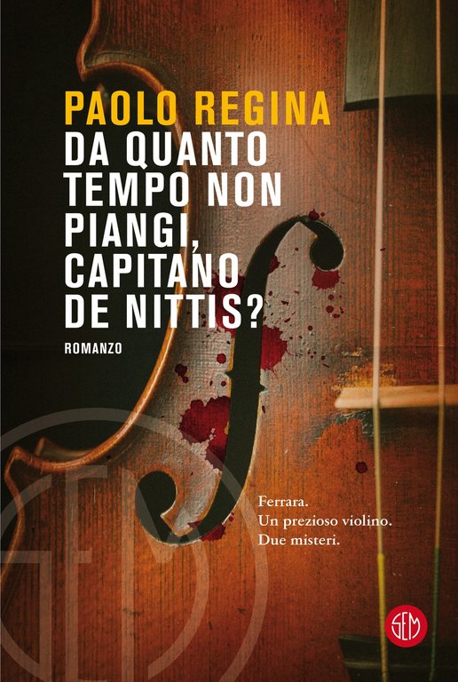 Da quanto tempo non piangi, capitano De Nittis?, Corsico, Sem - Servizi Editoriali e Multimediali, 2021
