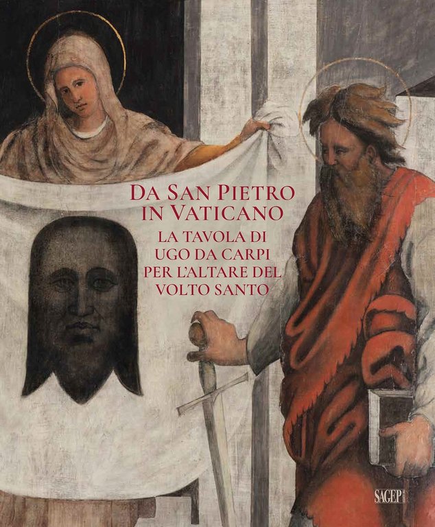 Da San Pietro in Vaticano la tavola di Ugo da Carpi per l'altare del Volto Santo