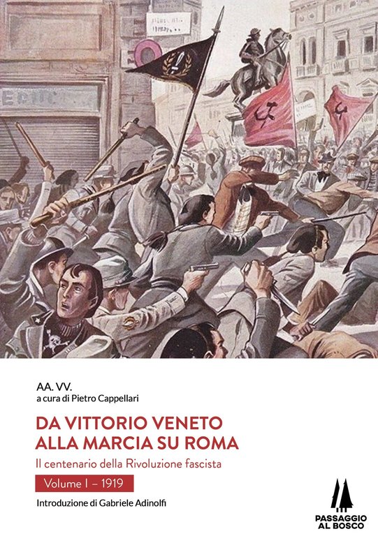 Da Vittorio Veneto alla Marcia su Roma. Il centenario della …