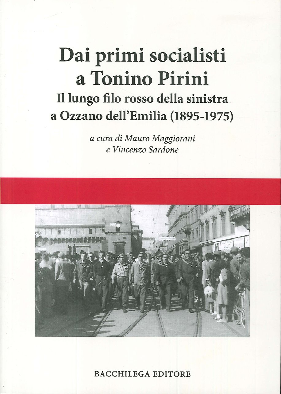 Dai primi socialisti a Tonino Pirini. Il lungo filo rosso …