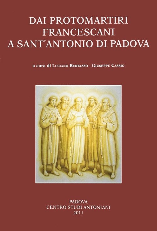 Dai protomartiri francescani a sant'Antonio di Padova