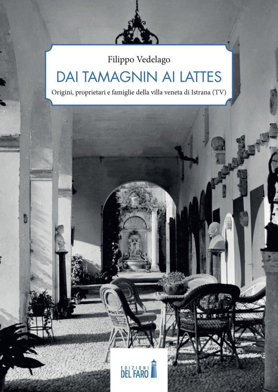 Dai Tamagnin ai Lattes. Origini, proprietari e famiglie della villa …