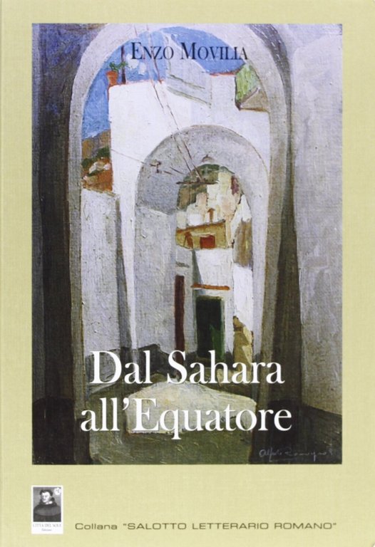 Dal Sahara all'equatore, Reggio Calabria, Edizioni Città del Sole, 2008
