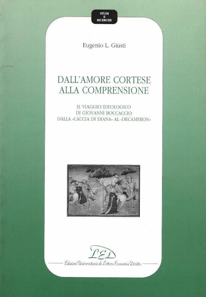 Dall'amore cortese alla comprensione: il viaggio ideologico di Giovanni Boccaccio …