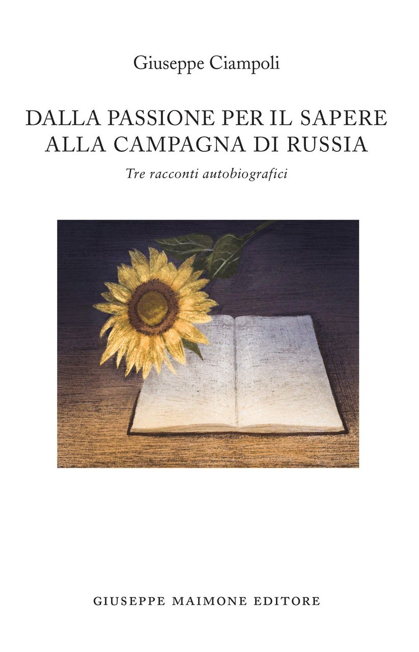 Dalla passione per il sapere alla campagna di Russia. Tre …