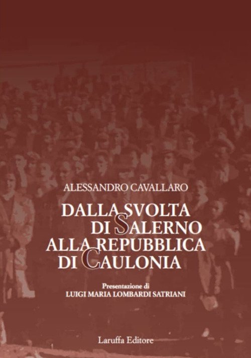 Dalla Svolta di Salerno alla Repubblica di Caulonia, Reggio Calabria, …
