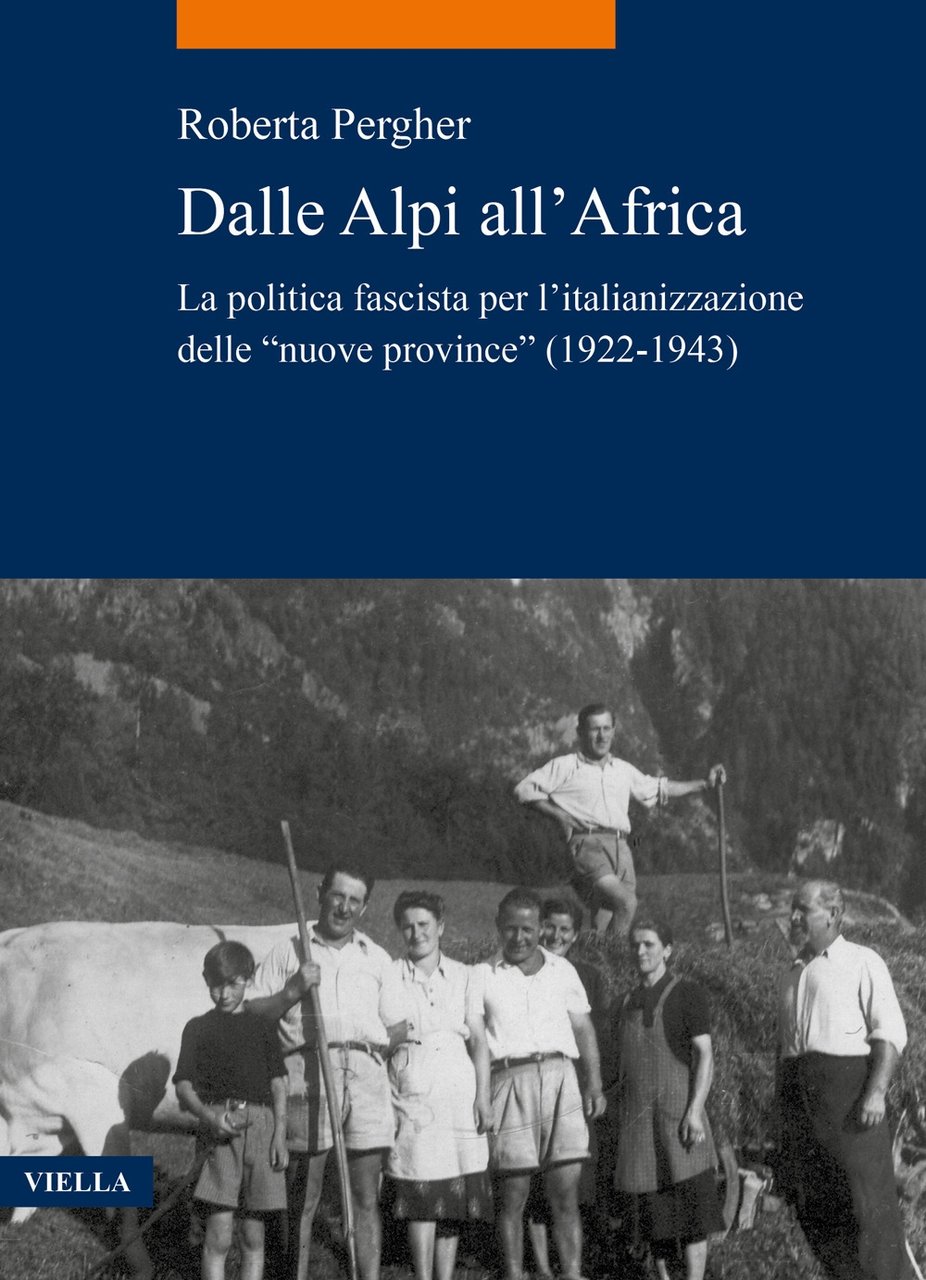 Dalle Alpi all'Africa. La politica fascista per l'Italianizzazione delle "nuove … | Immagine principale