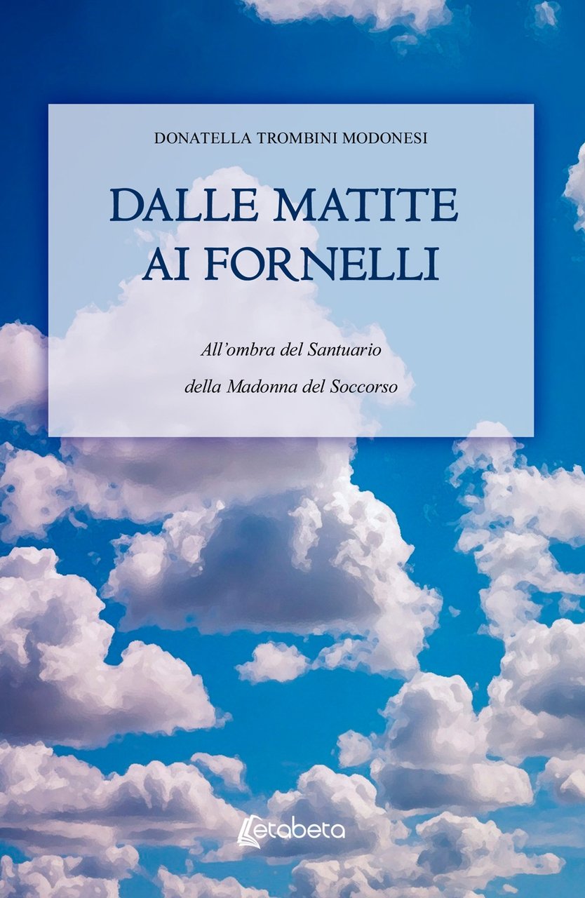 Dalle matite ai fornelli. All'ombra del Santuario della Madonna del …