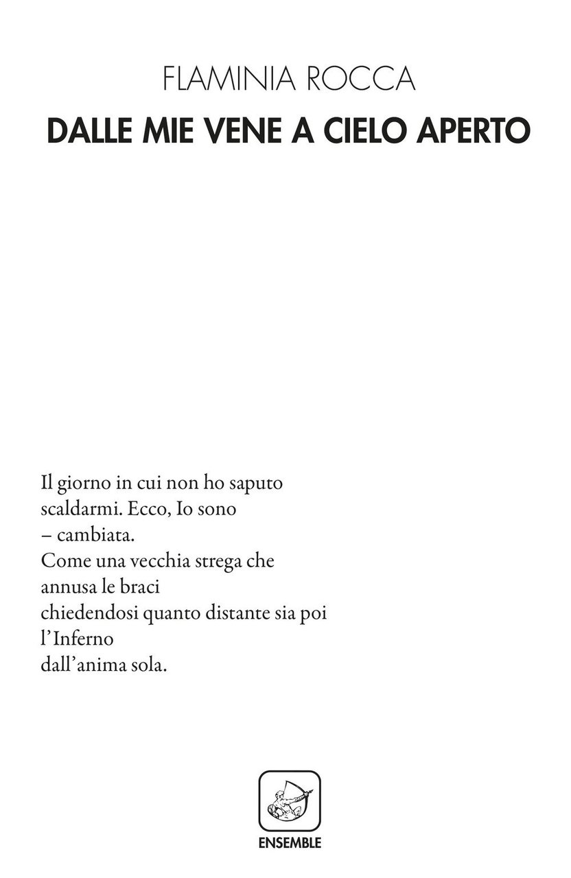 Dalle mie vene a cielo aperto, Roma, Edizioni Ensemble, 2019