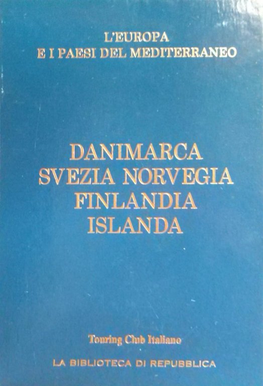 Danimarca. Svezia. Norvegia. Finlandia. Islanda, Milano, Touring Club Italiano, 2005