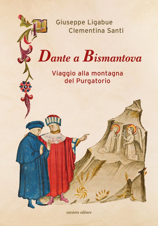 Dante a Bismantova. Viaggio alla montagna del purgatorio, Reggio Emilia, Corsiero Editore, 2021