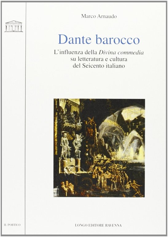 Dante barocco. L'influenza della Divina Commedia su letteratura e cultura del Seicento italiano