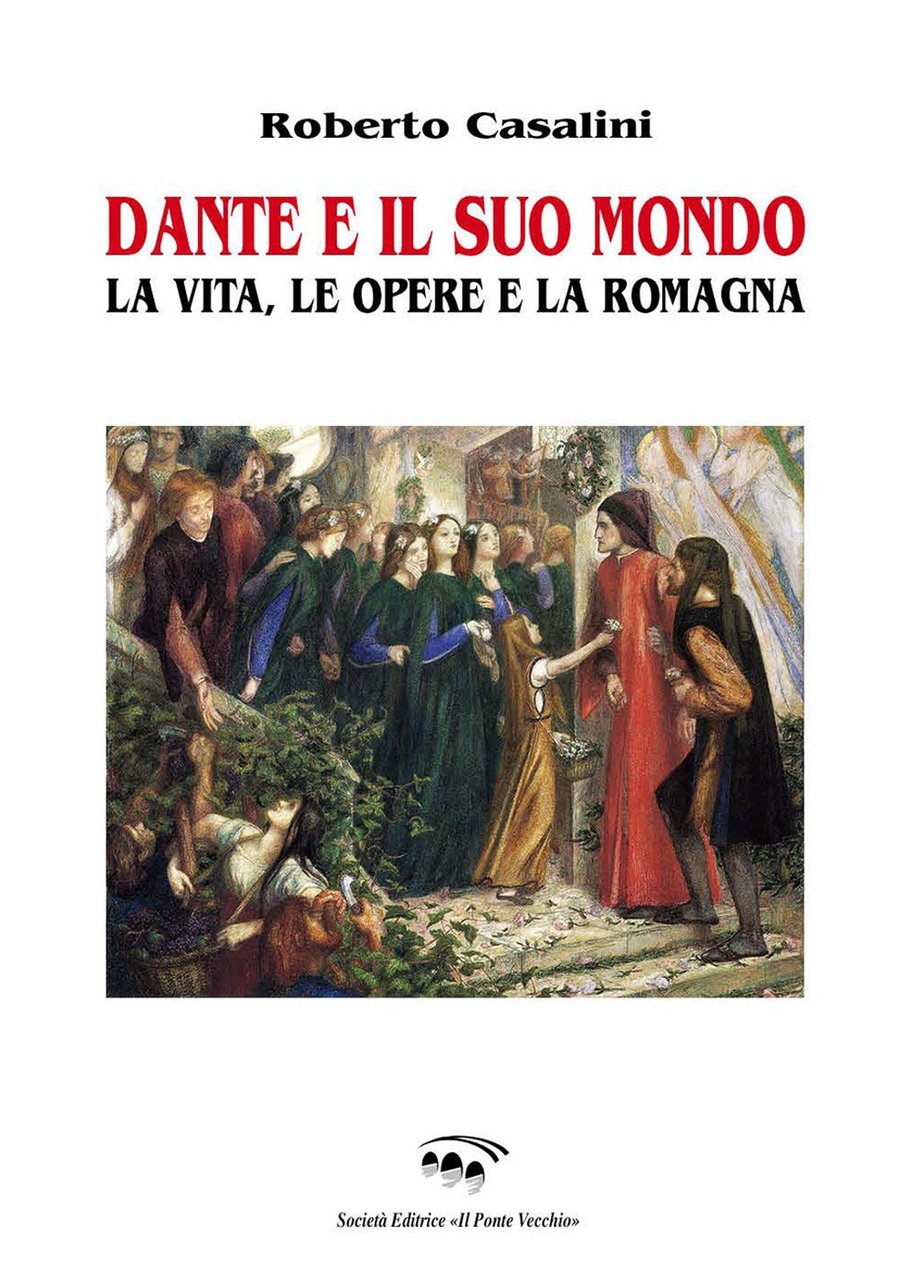 Dante e il suo mondo. La vita, le opere e …