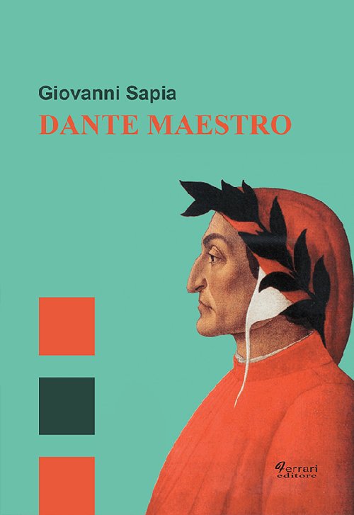 Dante maestro, Rossano, Ferrari Editore, 2016
