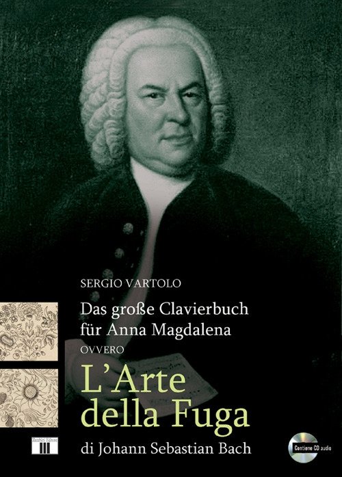 Das grosse Clavierbuch für Anna Magdalena ovvero «L'arte della fuga» …